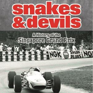 SNAKES & DEVILS - A History of the Singapore Grand Prix [Signed copy]